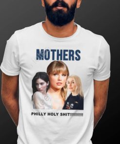 Official Gracie Abrams Taylor Swift And Phoebe Bridgers Mothers Philly Holy Shit Shirt