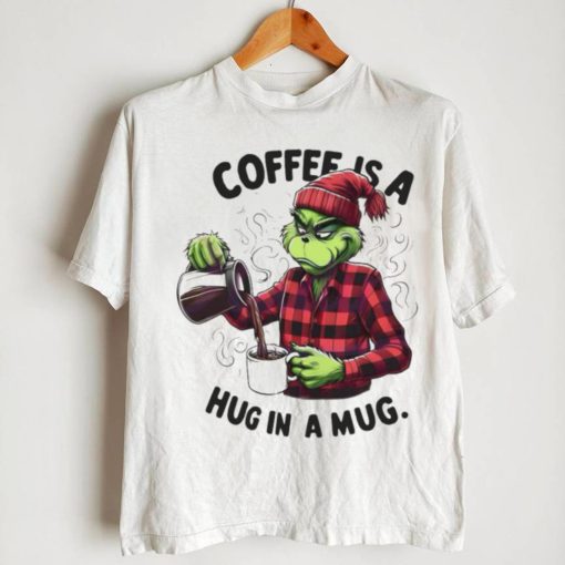 Official Grinch Coffee Is A Hug In Mug Christmas Shirt