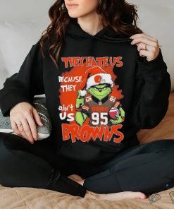 Official Grinch They Hate Us Because They Ain’t Us Browns T Shirts