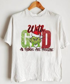 Official Grinch With God All Things Are Possible Christmas Shirt