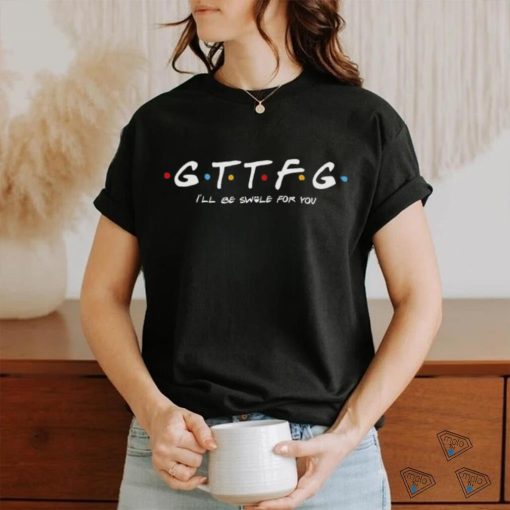 Official Gttfg Ill Be Swole For You Shirt