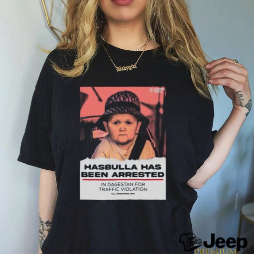 Official Hasbulla Has Been Arrested Shirt