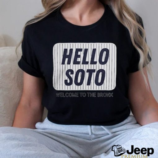 Official Hello soto welcome to the bronx juan soto new york yankees T shirt