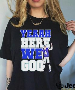 Official Here We Go Shirt Yeah Here We Go Dak Shirt Cowboys Here We Go Shirt