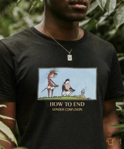 Official How To End Gender Confusion T Shirt