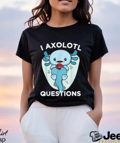Official I Axolotl Questions Cute Axolotl Kawaii T Shirt
