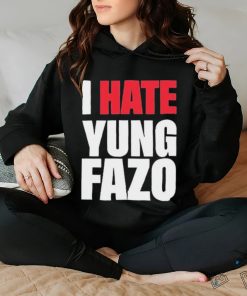 Official I Hate Yung FAZO Shirt