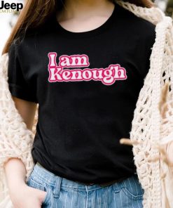 Official I am enough i am Kenough shirt