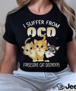 Official I suffer from OCD obsessive cat disorder pet lovers gift Shirt