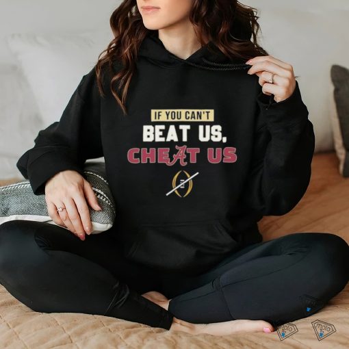 Official If You Can’t Beat Us, Cheat Us Florida State Football CFP 2023 shirt