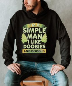 Official I’m A Simple Man I Like Doobies Weed shirt