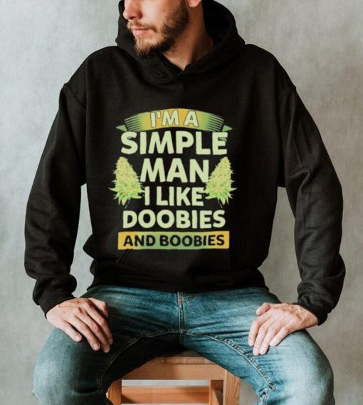 Official I’m A Simple Man I Like Doobies Weed shirt