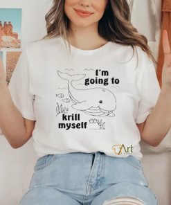 Official I’m Going To Krill Myself Shirt