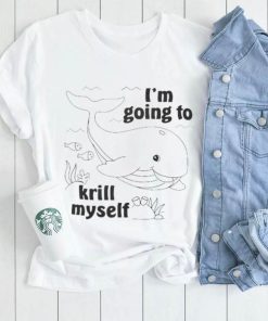 Official I’m going to krill Myself shirt