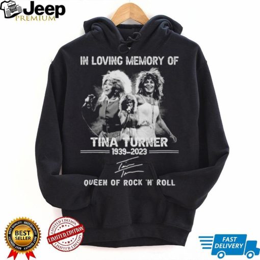 Official In Loving Memory Of Tina Turner 1939 2023 Signatures Queen Of Rock N Roll Shirt