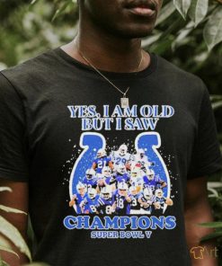 Official Indianapolis Colts Yes I Am Old But I Saw Champion Super Bowl V Shirt