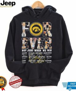 Official Iowa Hawkeyes Forever Not Just When We Win Signatures Shirt