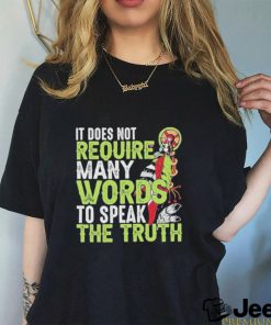 Official It does not require many words to speak the truth shirt