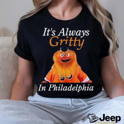 Official It’s Always Gritty In Philadelphia Shirt