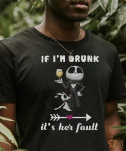 Official Jack Skellington if i’m drunk it’s her fault shirt