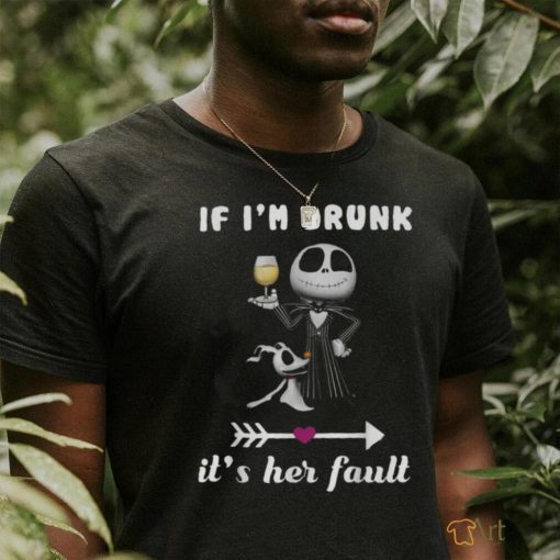 Official Jack Skellington if i’m drunk it’s her fault shirt