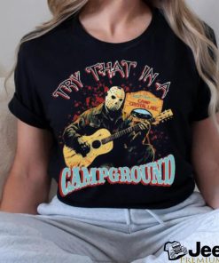 Official Jason Voorhees try that in a Campground shirt