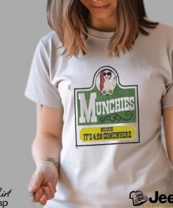 Official Jomaticaaa Munchies Because It’s 4 20 Somewhere shirt