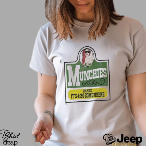 Official Jomaticaaa Munchies Because It’s 4 20 Somewhere shirt