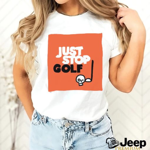 Official Just Stop Golf Shirt