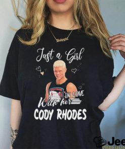 Official Just a girl with her in love cody rhodes shirt