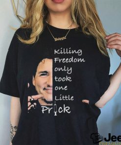 Official Killing freedom only took one little prick shirt