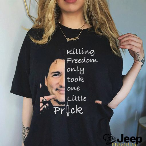 Official Killing freedom only took one little prick shirt