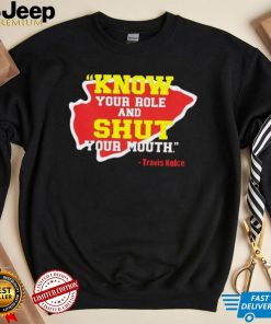 Official Know Your Role and Shut Your Mouth – Travis Kelce Shirt