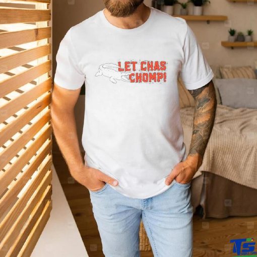 Official Let Chas Chomp Shirt