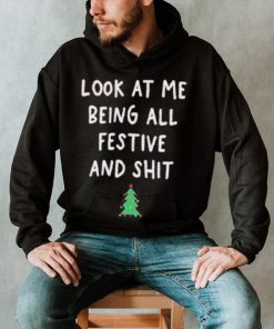 Official Look At Me Being All Festive And Shit Tree Christmas T Shirt