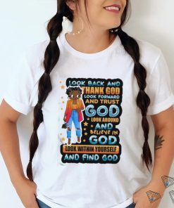 Official Look Back And Thank God Look Forward And Trust God Look Around Shirt