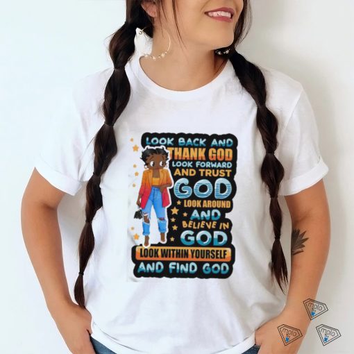 Official Look Back And Thank God Look Forward And Trust God Look Around Shirt