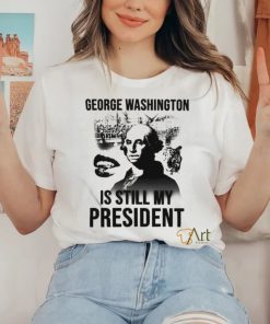 Official Lucca International George Washington Is Still My President Shirt