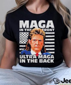 Official MAGA In The Front ULTRA MAGA In The Back Trump Shirt Funny Trump Shirt