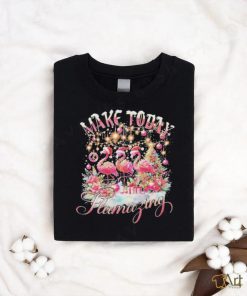 Official Make today flamazing Christmas T shirt