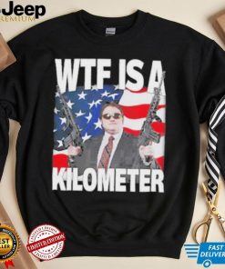 Official Memeable Tees Wtf Is A Kilometer Shirt