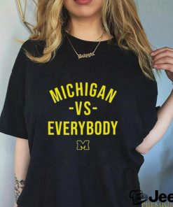 Official Michigan Vs Everybody T Shirt Sweatshirt Hoodie Michigan T Shirt Michigan Football T Shirt