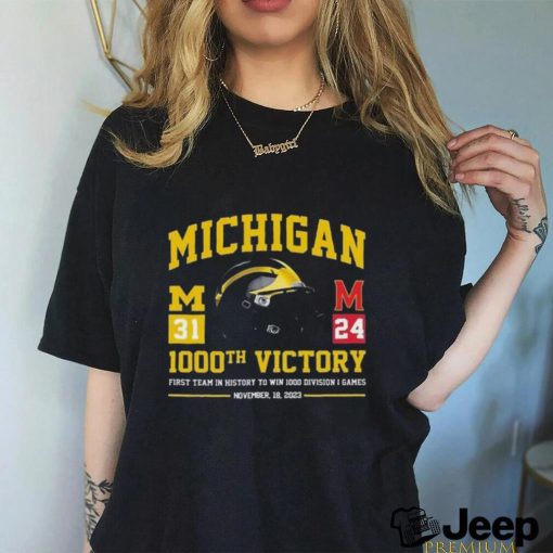 Official Michigan Wolverines 1000th Victory First Team In History To Win 1000 Division 1 Games November 18 2023 T Shirt