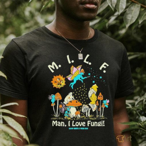 Official Milf Man I Love Fungi By Boss Dog Shirt