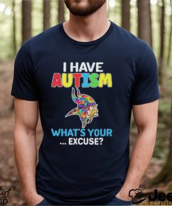 Official Minnesota Vikings I Have Autism What’s Your Excuse Shirt