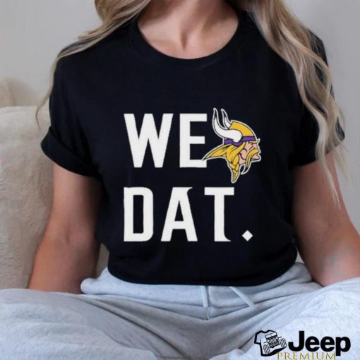 Official Minnesota vikings we dat T shirt