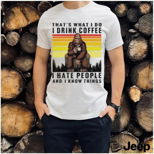 Official Monkey That’s What I Do I Drink Coffee I Hate People And I Know Things Shirt