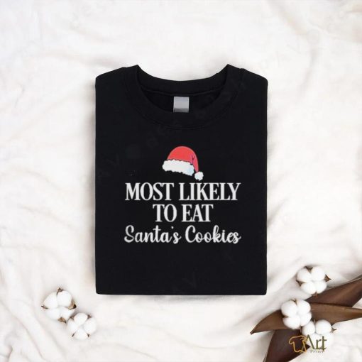 Official Most Likely To Eat Santa’s Cookies Santa Hat Christmas T Shirt