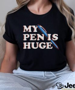 Official My Pen Is Huge T Shirt