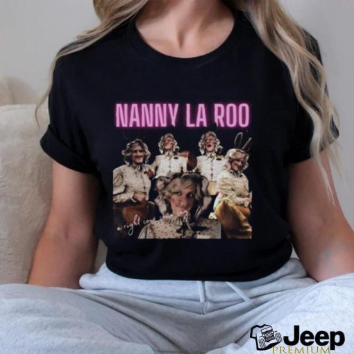 Official Nanny La Roo Yonderland A Right Cow Some Say Shirt